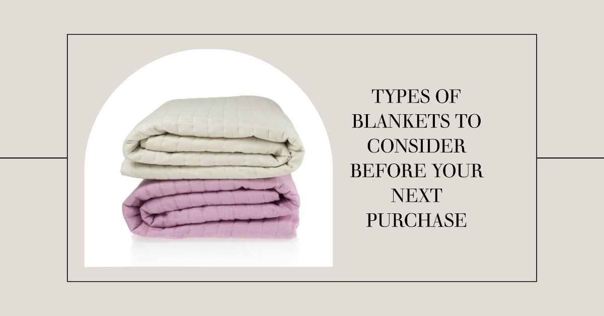 Types of Blankets to Consider Before Your Next Purchase β MyTickie